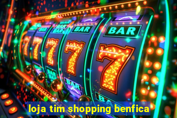 loja tim shopping benfica